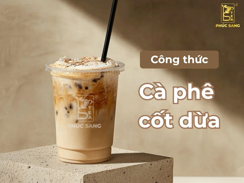Công thức cà phê cốt dừa đá xay béo mịn, thơm ngon để kinh doanh Công thức cà phê cốt dừa đá xay béo mịn, thơm ngon để kinh doanh