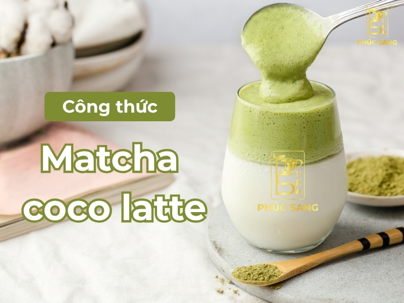 Cách làm matcha coco latte dễ làm tại quán Cách làm matcha coco latte dễ làm tại quán