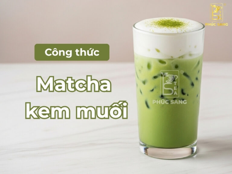 Cách pha matcha kem muối béo mịn, chuẩn vị để kinh doanh