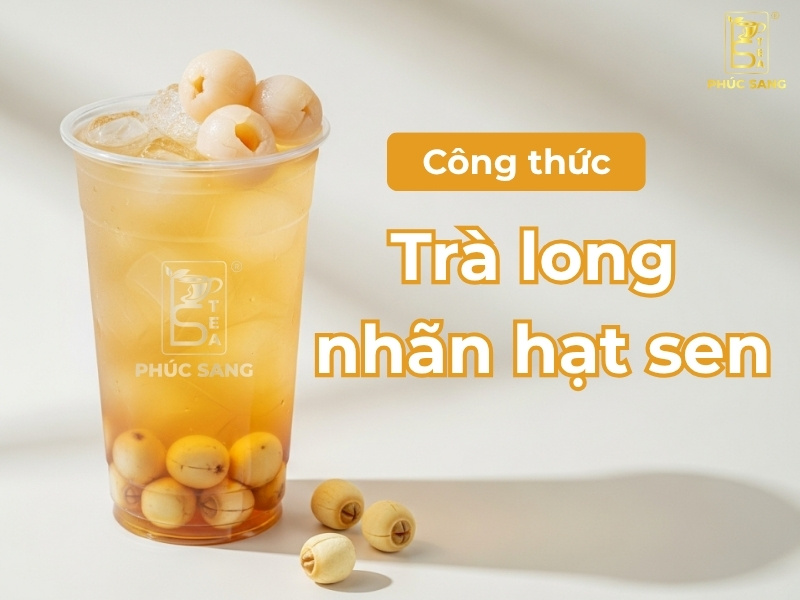 Cách làm trà long nhãn hạt sen ngon, đẹp mắt