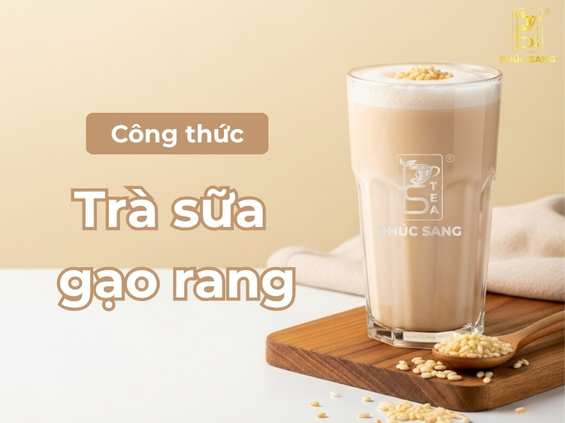 Cách làm trà sữa gạo rang dễ pha, dễ bán cho quán