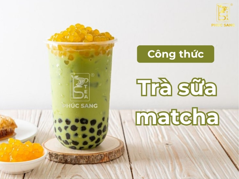 Cách làm trà sữa matcha thơm ngon, đẹp mắt