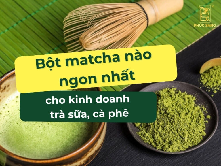 N&ecirc;n chọn bột matcha n&agrave;o ngon nhất để pha chế tr&agrave; sữa v&agrave; c&agrave; ph&ecirc; kinh doanh?