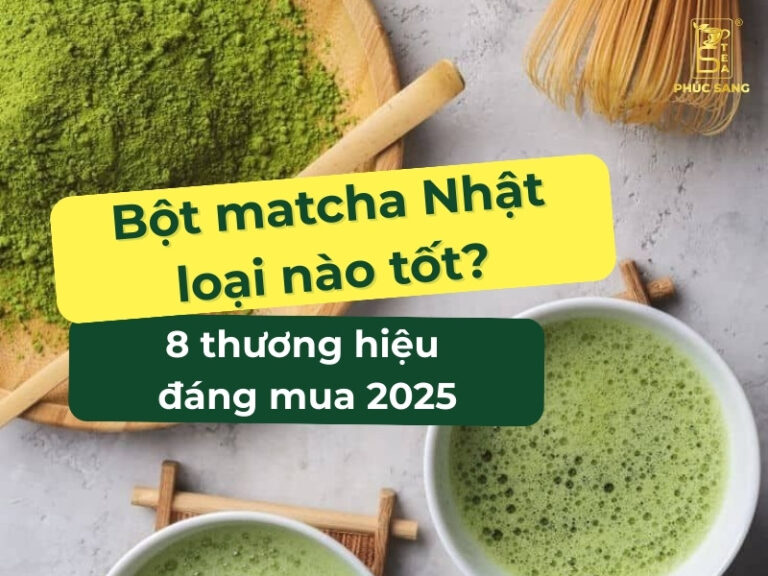 Bột matcha Nhật loại nào tốt? Top 8 thương hiệu chất lượng nên mua 2025