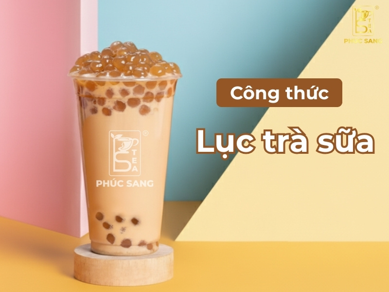 Công thức lục trà sữa thanh mát chuẩn vị