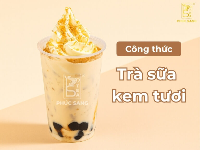 Công thức trà sữa kem tươi béo mịn, chuẩn vị quán