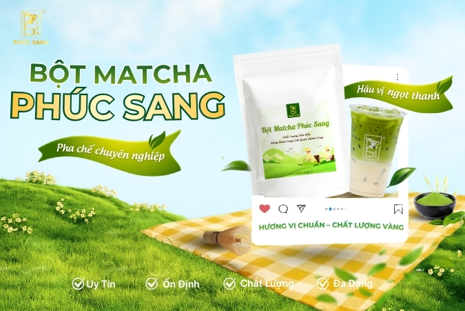 Matcha Phúc Sang - Thích nghi và cải tiến không ngừng