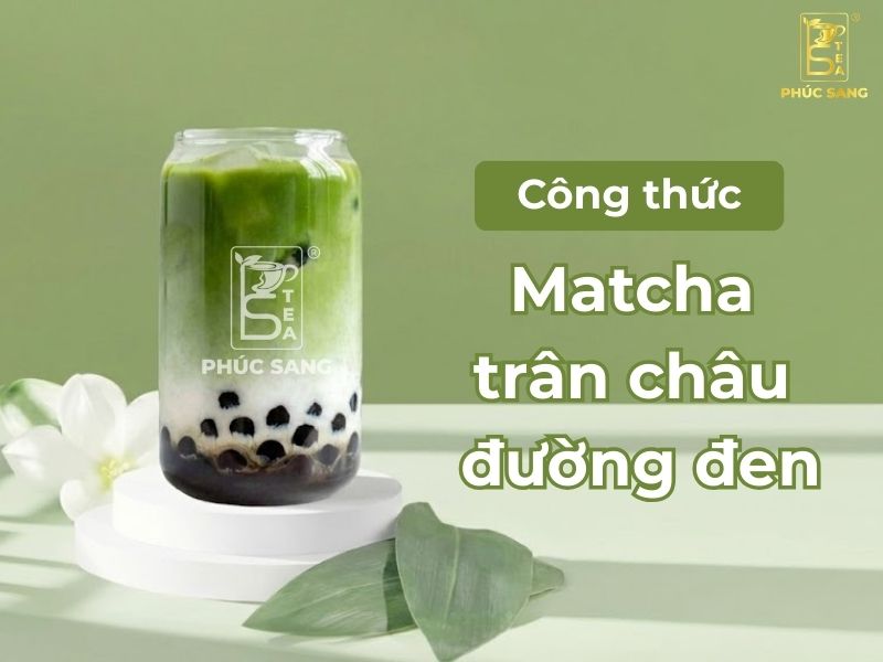 Cách pha matcha trân châu đường đen dẻo mềm, thơm béo
