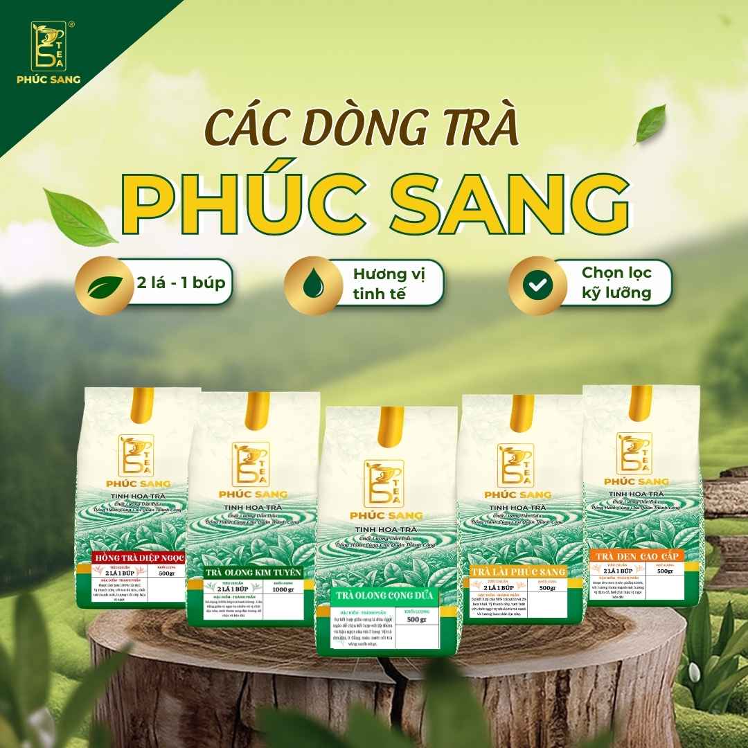 Các dòng trà cao cấp tại Trà Phúc Sang
