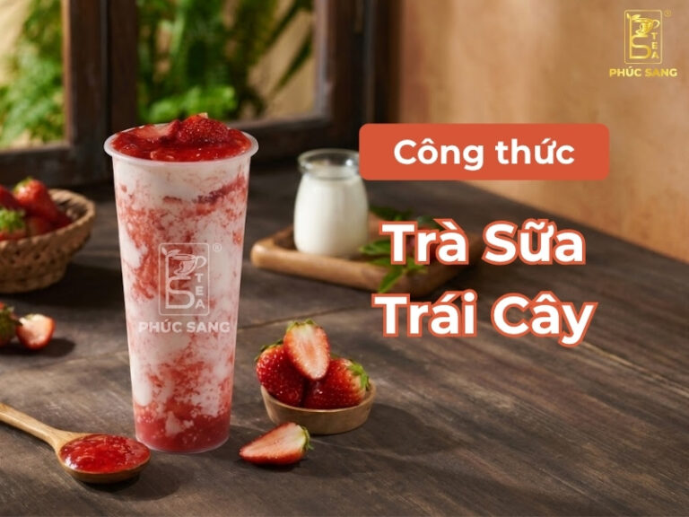 5 c&ocirc;ng thức tr&agrave; sữa tr&aacute;i c&acirc;y chuẩn vị, thơm ngon, h&uacute;t kh&aacute;ch