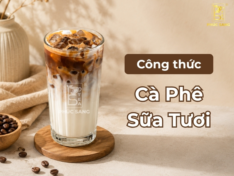 Cách làm cà phê sữa tươi thơm béo, ngon chuẩn vị quán