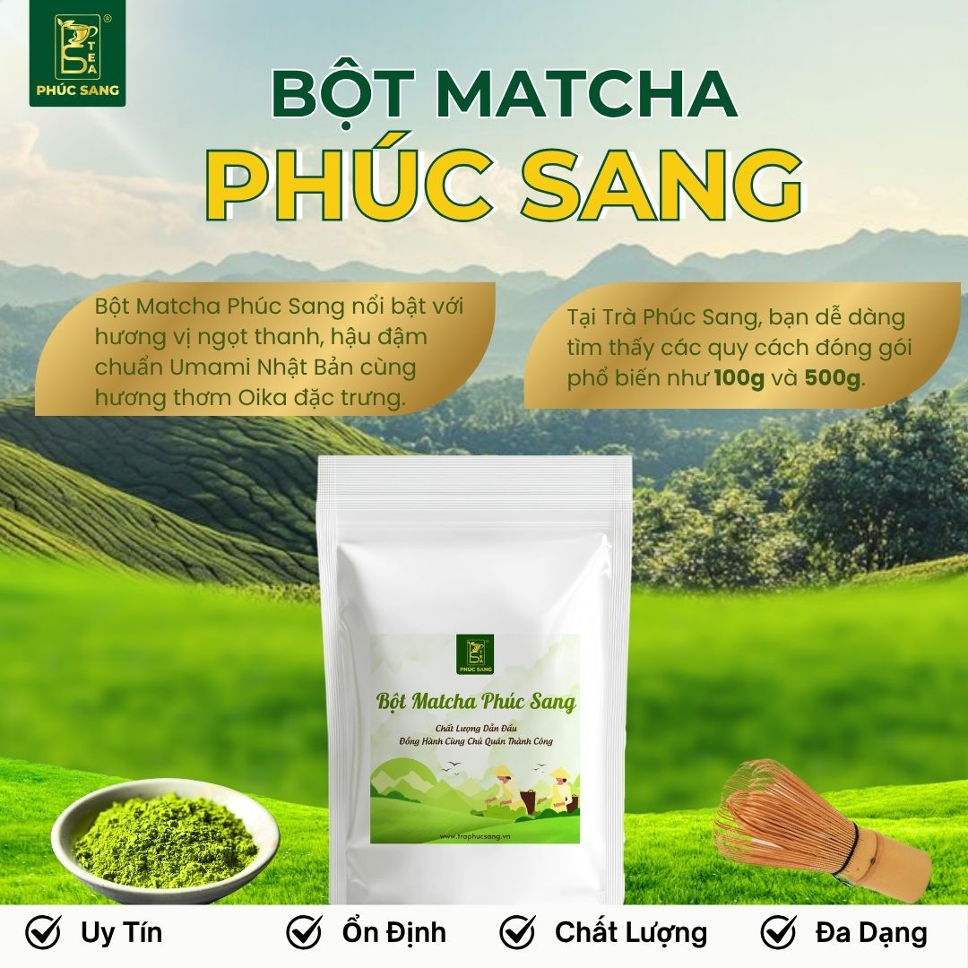 Trà Phúc Sang - Địa chỉ cung cấp bột matcha Nhật chất lượng, giá tốt tại TP.HCM Trà Phúc Sang - Địa chỉ cung cấp bột matcha Nhật chất lượng, giá tốt tại TP.HCM
