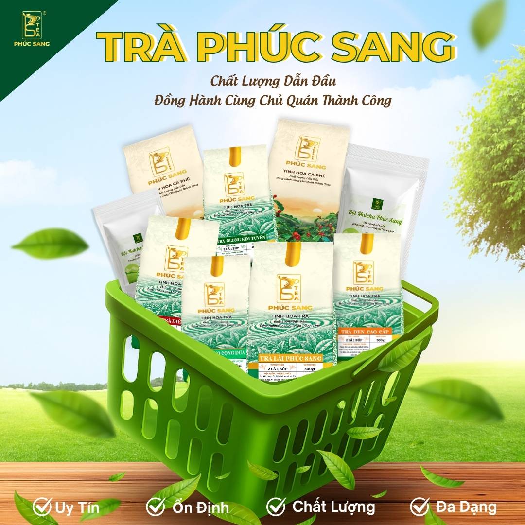 Trà Phúc Sang - Địa chỉ cung cấp nguyên liệu pha chế giá tốt, ổn định tại TP.HCM Trà Phúc Sang - Địa chỉ cung cấp nguyên liệu pha chế giá tốt, ổn định tại TP.HCM