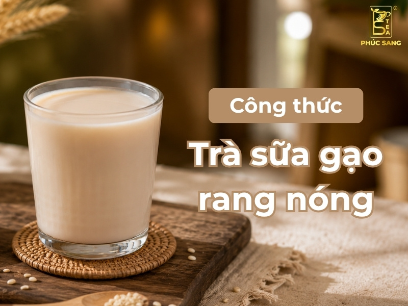 Cách làm trà sữa gạo rang nóng thơm lừng, dễ bán mùa lạnh