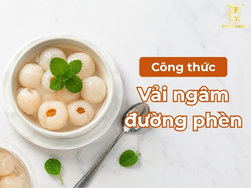 Cách làm vải ngâm đường phèn siêu ngon, bảo quản được lâu