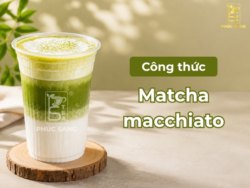 Công thức matcha macchiato chuẩn vị, kinh doanh hút khách