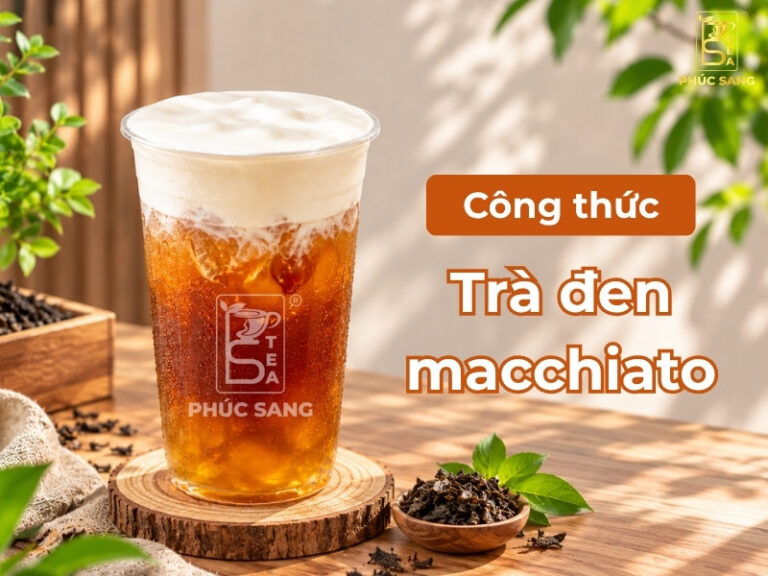 C&ocirc;ng thức tr&agrave; đen macchiato b&eacute;o ngậy, kinh doanh h&uacute;t kh&aacute;ch