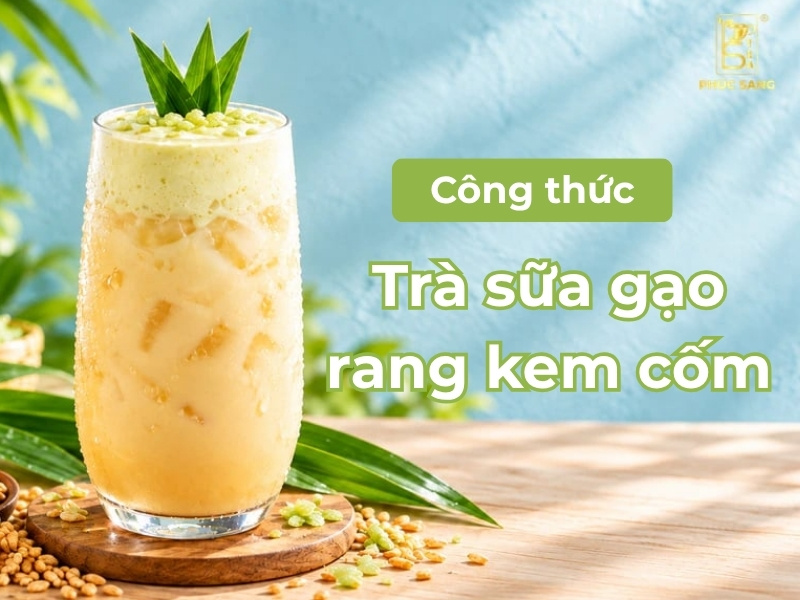 Cách làm trà sữa gạo rang kem cốm thơm béo, cuốn hút